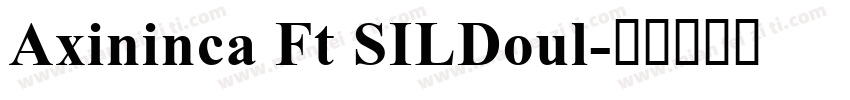 Axininca Ft SILDoul字体转换